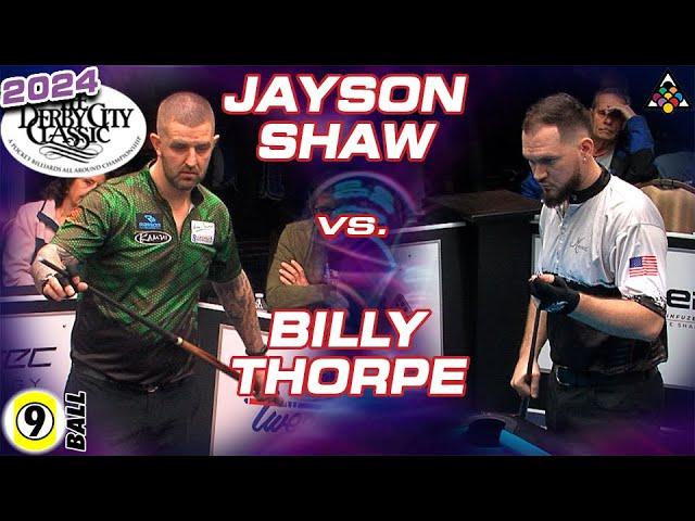 9-Ball - JAYSON SHAW vs BILLY THORPE - 2024 Derby City Classic Nineball Division