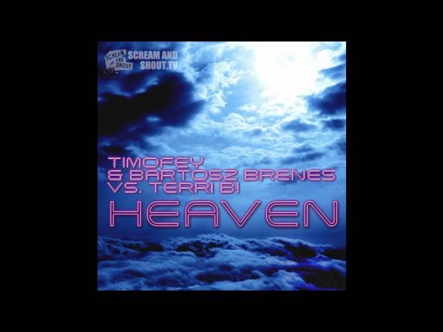 Timofey & Bartosz Brenes vs. Terri B! - Heaven - Club Mix