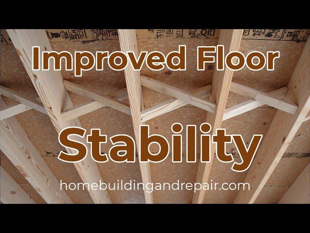 How Blocking and Bridging Can Help With Bouncy or Sagging Floors And When They Can't