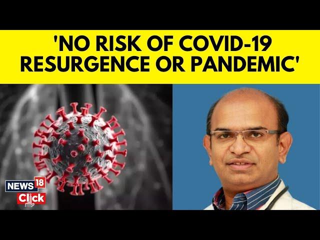 'No Risk Of Covid-19 Resurgence Or Pandemic'': India Amid Concerns Over China HMPV Spread | N18G