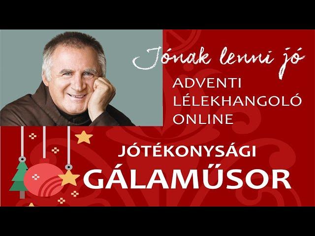 Jónak lenni jó - adventi jótékonysági gálaműsor