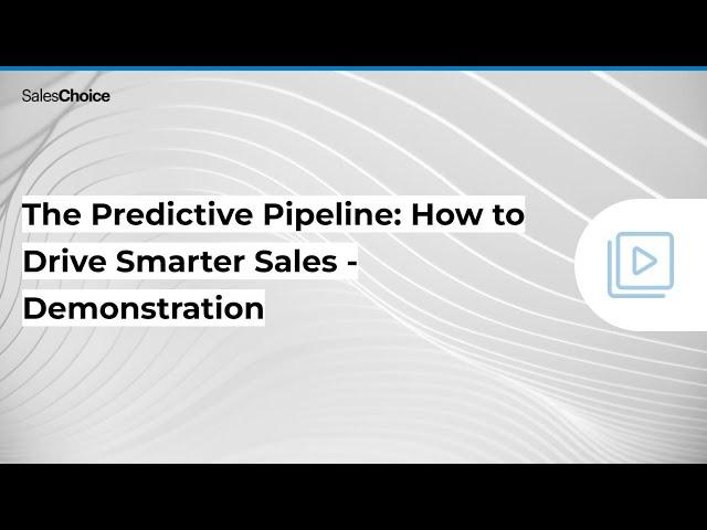 The Predictive Pipeline: How to Drive Smarter Sales - Demonstration