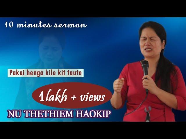 Nu Thethiem Haokip live Video Sermon - || Pakai henga kile kit tau te.|| (1 lakh + views)