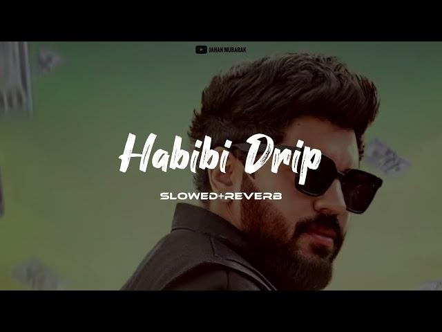 habibi drip slowed+reverb | Dabzee | Lofi Flip | Jahan Mubarak