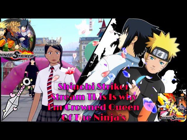 Shinobi Striker Stream (This is why I'm crwoned Queen  Of The Ninja's