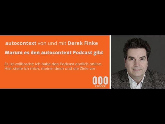 AC000 - Warum es den autocontext Podcast gibt?!