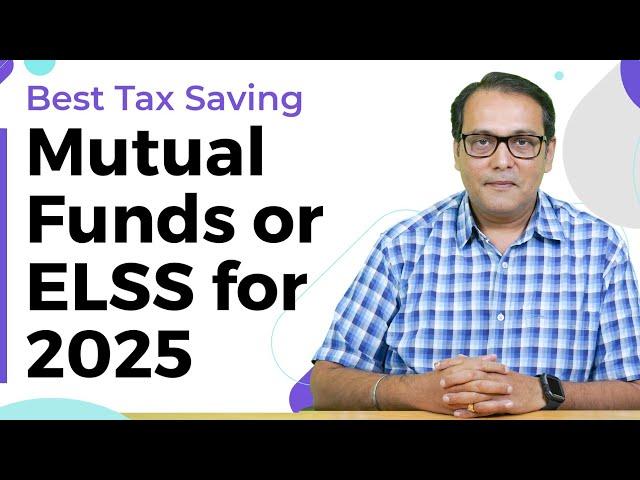 Best Tax Saving Mutual Funds or ELSS for 2025