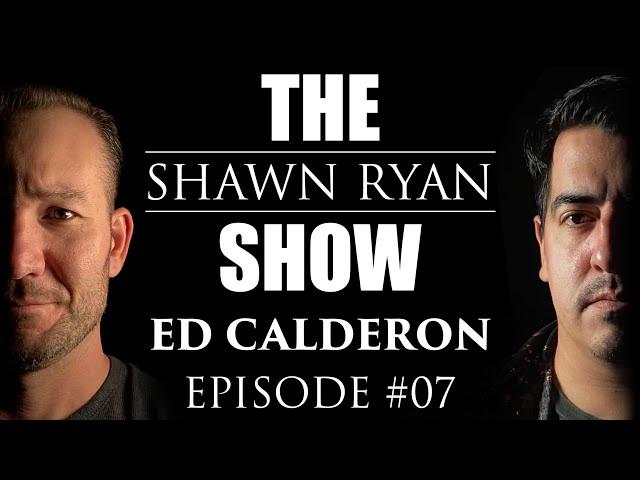 Shawn Ryan Show #007 Drug Cartel / Narcos Expert Ed Calderon