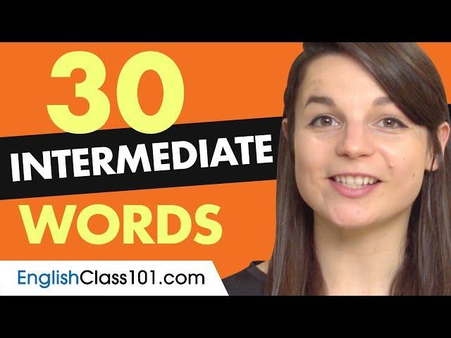 30 Intermediate English Words (Useful Vocabulary)