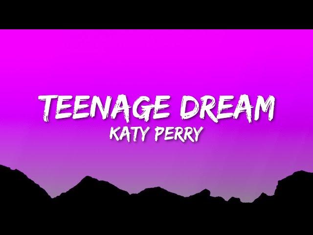 Katy Perry - Teenage Dream (Lyrics)