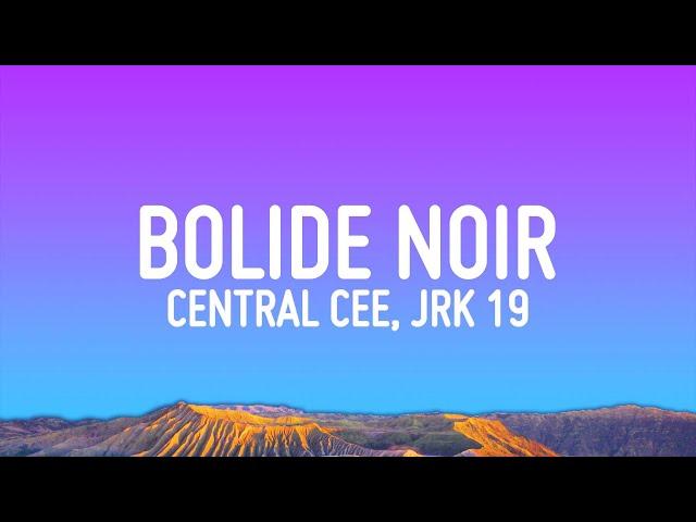 Central Cee, Jrk 19 - Bolide Noir  (Lyrics)