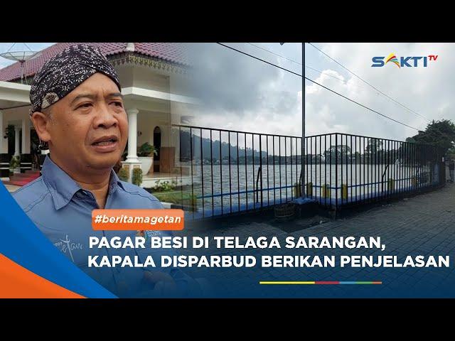 MAGETAN - Soal Pagar Besi Di Telaga Sarangan, Kapala Disparbud Berikan Penjelasan