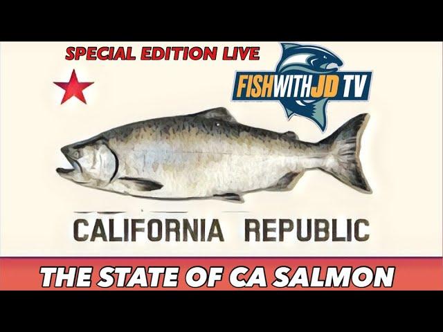 FISHWITHJD TV The State of CA Salmon (LIVE)