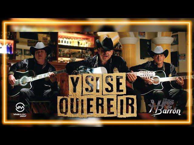 Hijos de Barron - Y Si Se Quiere Ir (Video Oficial)