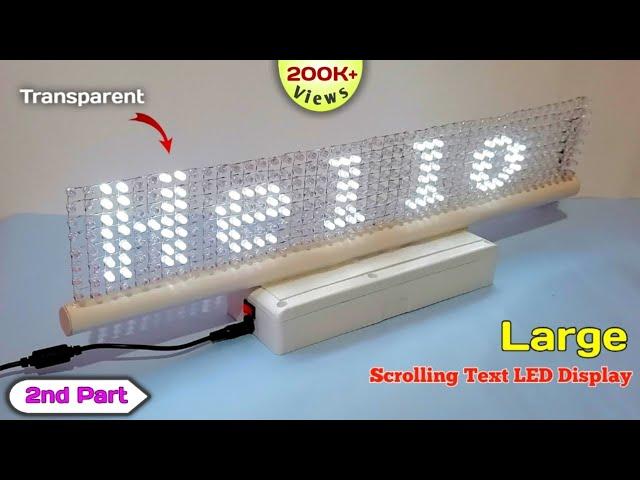 How to Make Large Scrolling Text Display at Home ( 2nd Part ) | Transparent LED Matrix Display