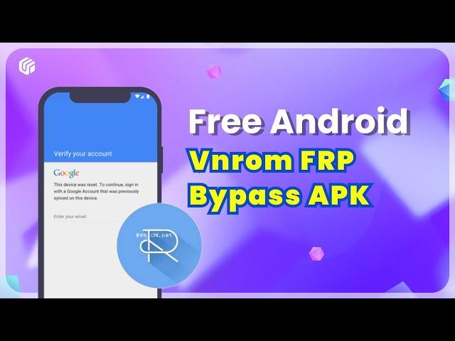 Bypass FRP Freely with Vnrom FRP Bypass APK | Alternative  FREE 