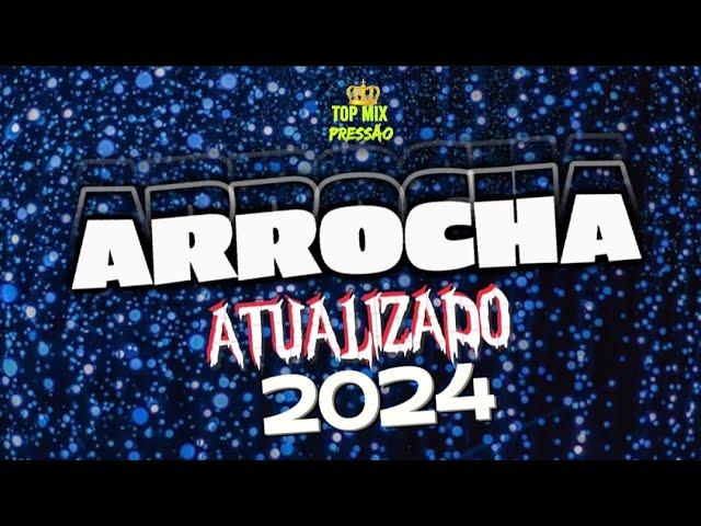 SET ARROCHA ATUALIZADO FEVEREIRO 2024 OS MAIS TOCADOS E APAIXONANTES ️#topmixpressão