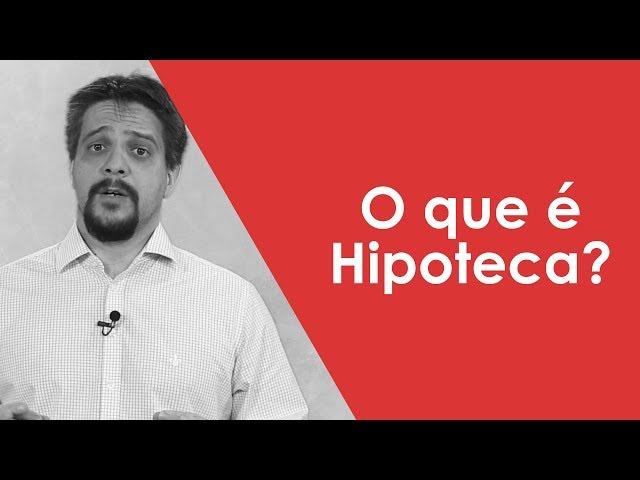 O que é Hipoteca?