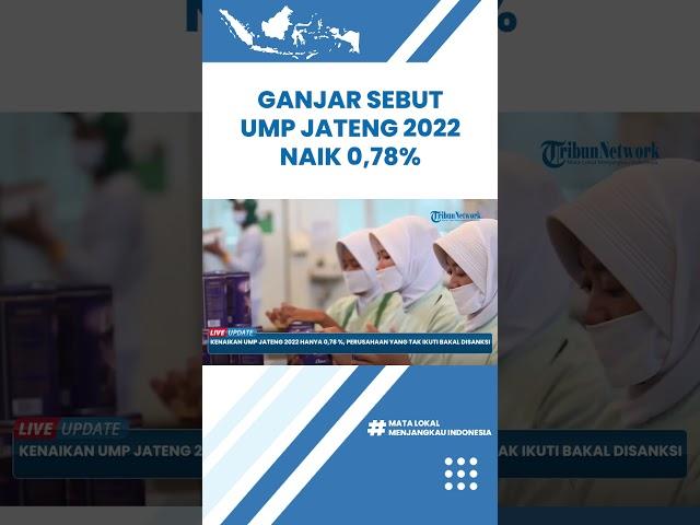 UMP Jateng 2022 Hanya Naik 0,78 Persen, Ganjar Pranowo Tegaskan Perusahaan yang Bandel akan Disanksi