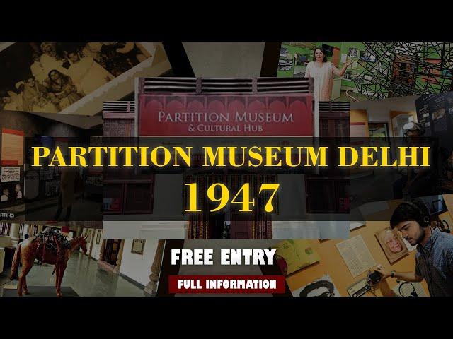 Partition Museum in Delhi | India's 2nd Partition Museum | Partition Museum VR ride and full info