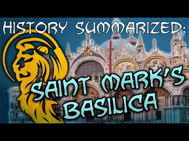 History Summarized: Saint Mark's Basilica