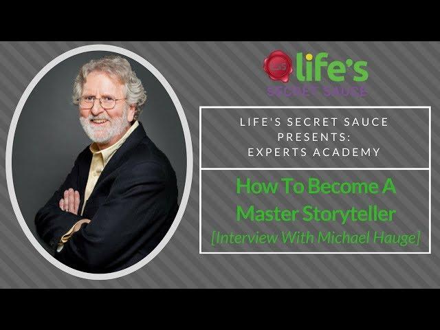 How To Become A Master Storyteller [Interview With Michael Hauge]