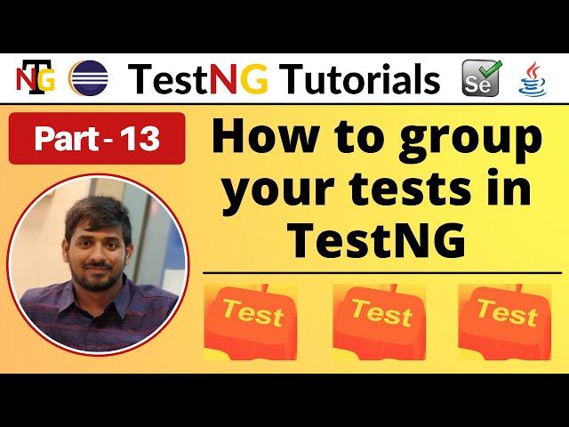 P13 - How to group your tests in TestNG | TestNG | Testing Framework |