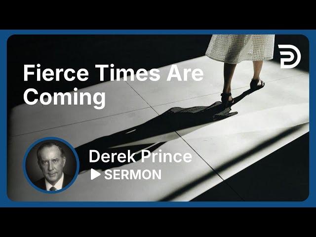 Fierce Times Are Coming | Sermon