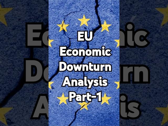 Part-1 EU economic downturn analysis | Eurozone crisis impacts | Europe financial meltdown #shorts