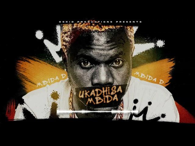 Oskid x Mbida D - Ukadhisa Mbida (pro by Oskid)