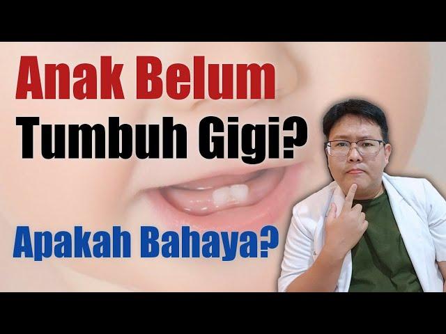 KENAPA ANAK BELUM TUMBUH GIGI - ENSIKLOPEDIA DOKTER