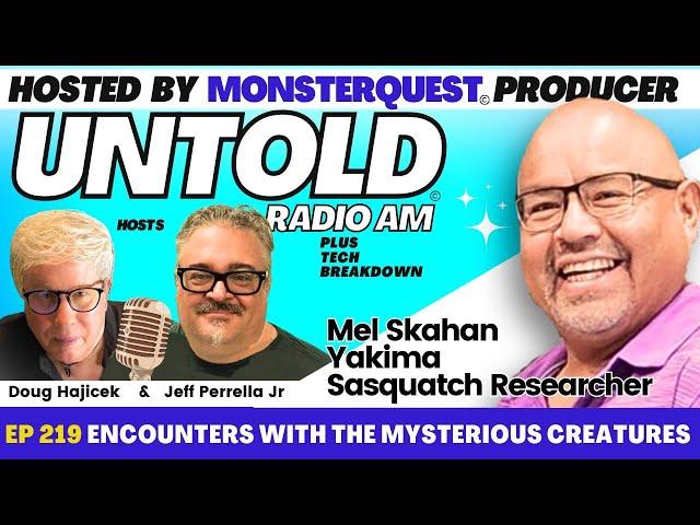 Encounters with the Mysterious Creatures w/ Yakima Researcher Mel Skahan | Untold Radio AM #219