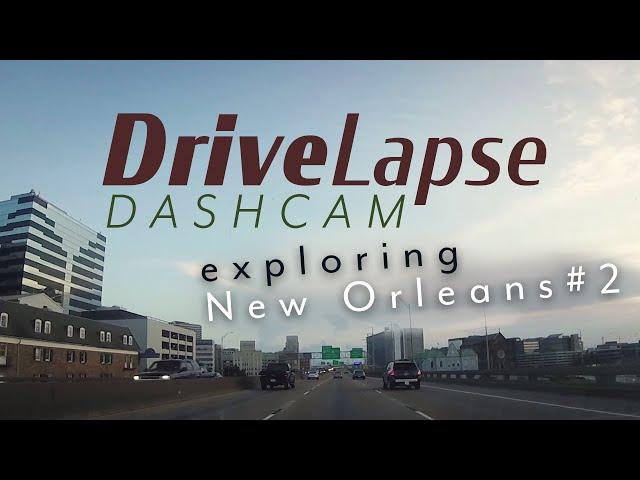 DriveLapse - New Orleans Drive 2