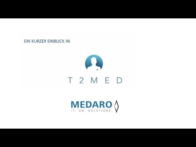 MEDARO - Ein kurzer Einblick in T2med