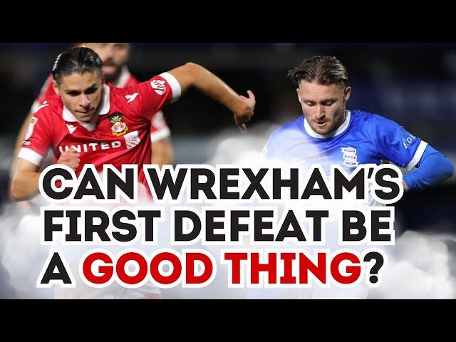 Can defeat to Birmingham be a GOOD THING for Wrexham?