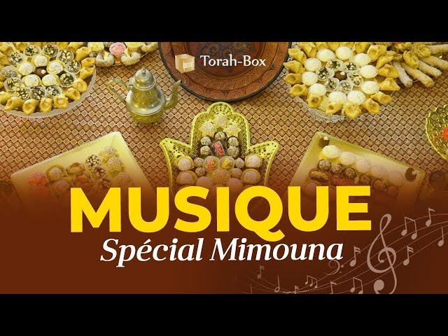 Musiques spéciales MIMOUNA offertes par Torah-Box | מימונה