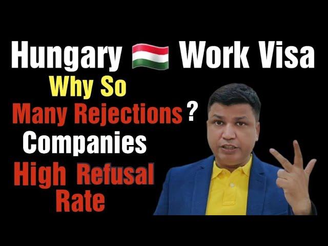 Hungary Work Visa Update What is the reason for many refusals ? #chandrashekhervisa