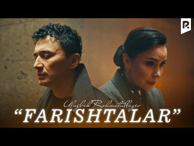 Ulug'bek Rahmatullayev - "Farishtalar" (Official Music Video)