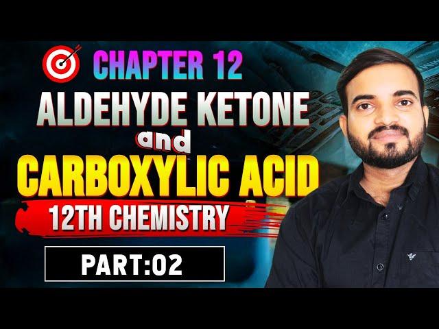 Aldehyde Ketone And Carboxylic acid || 12th chemistry || Chapter 12 part 2 #neet @a2zpractical991