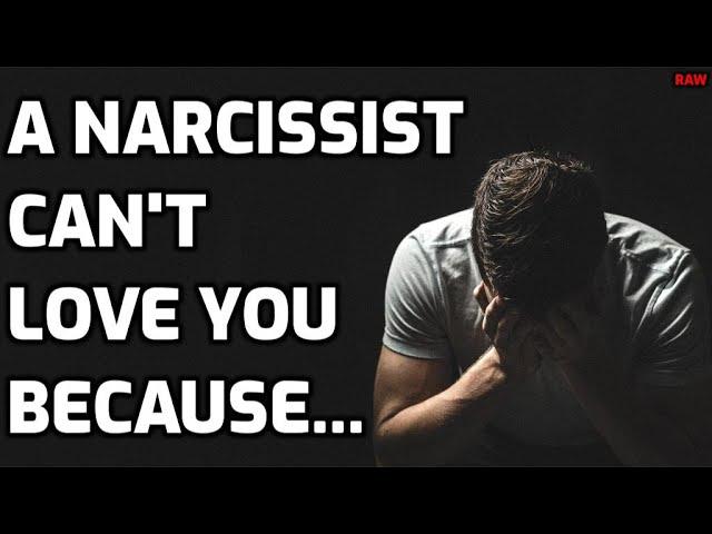 A Narcissist Can't Love You Because... [RAW]