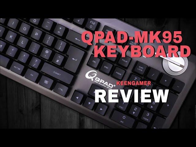 QPAD MK95 Keyboard Review: Clicky or linear switches? This keyboard has both!