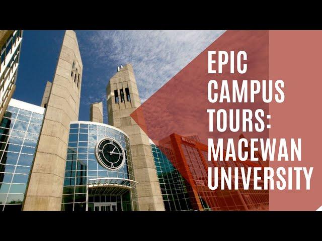 MACEWAN UNIVERSITY CAMPUS TOUR