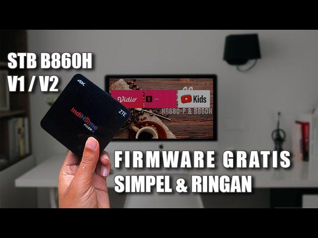 GRATIS TANPA DONASI - Cara Root Unlock STB Bekas Indihome B860h V1 V2 Lebih Ringan Firmware Coffee