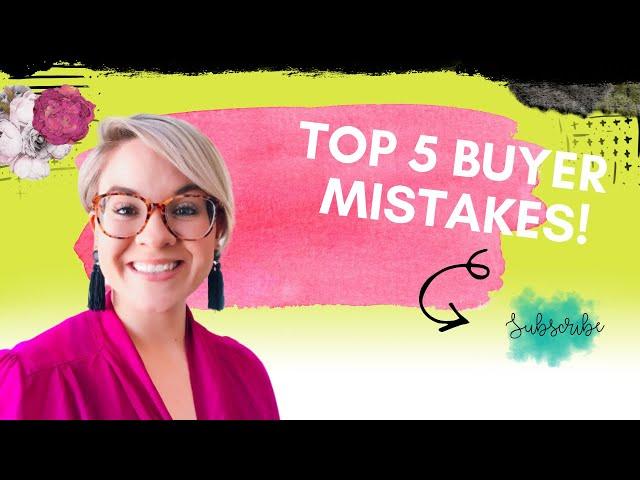 First time home buyer mistakes - 2019 Edition