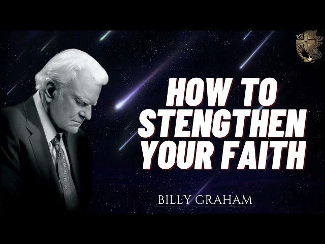 Billy Graham Full Sermon 2024  -  HOW TO STENGTHEN YOUR FAITH