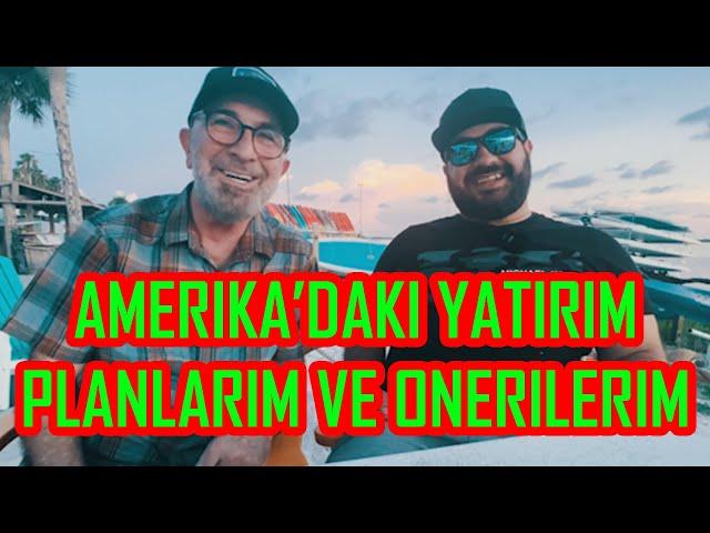 Amerika’daki yatırım planlarım ve öneriler