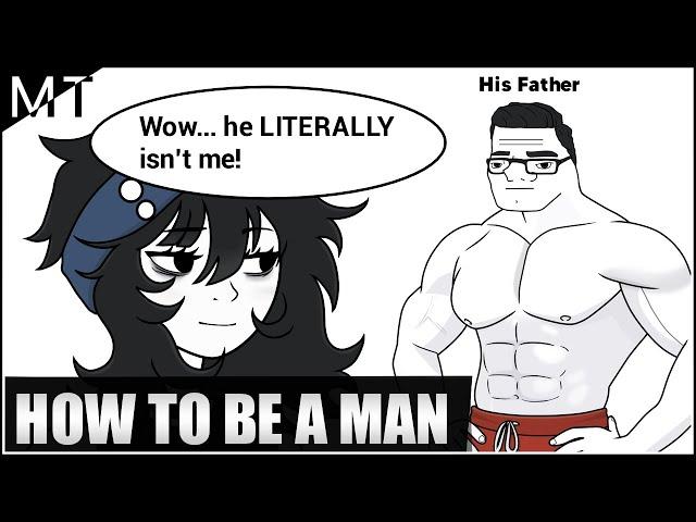 How To Be A MAN