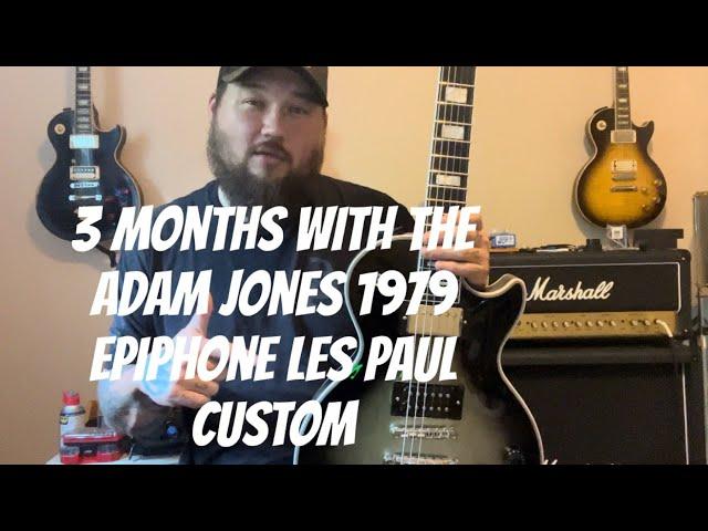 Three Months Later. The Adam Jones 79 LP Custom. How’s it held up?