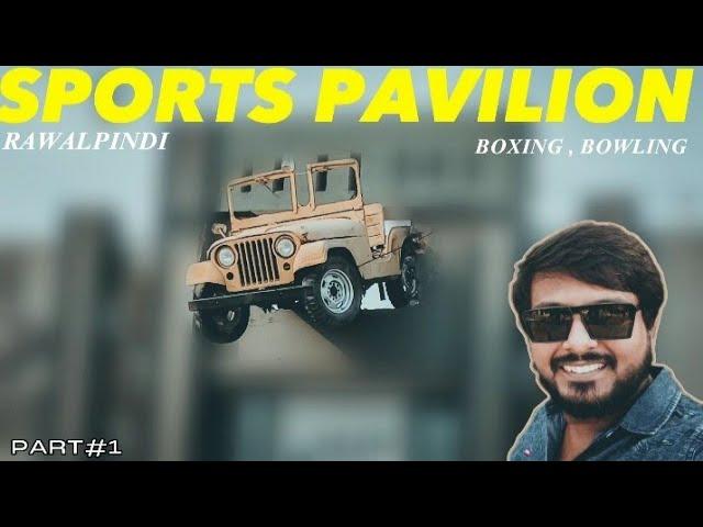 SPORTS PAVILION || OUR DAY OUT || RAWALPINDI || CHALTE CHALO VLOG