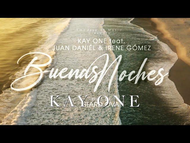 Kay One feat. Juan Daniél & Irene Gómez - Buenas Noches (prod. by Stard Ova)